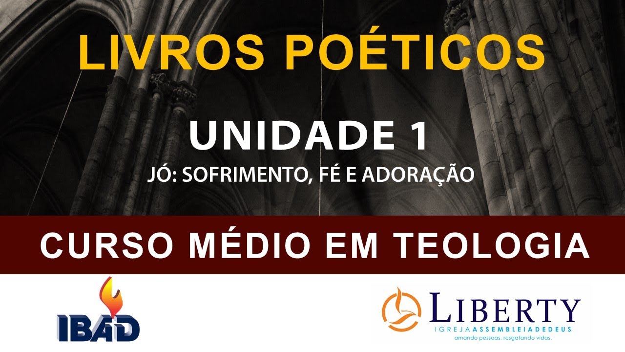 LIVROS POÉTICOS: UNIDADE 1 - JÓ: SOFRIMENTO, FÉ E ADORAÇÃO