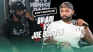 Sy Ari On Battling Joe Budden & Influencing Mickey Factz to Diss Royce Da 5'9 | Don't Quote Me