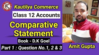 CLASS 12 : Comparative Statement | Concept Building | Question No. 1, 2 & 3 | Part 1