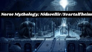 Norse Mythology; Nidavellir/Svartalfheim
