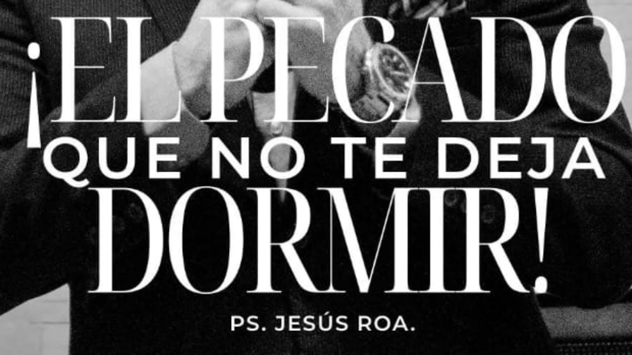 DOMINGO EN CASA - EL PECADO QUE NO TE DEJA DORMIR - PS. JESÚS ROA - YouTube