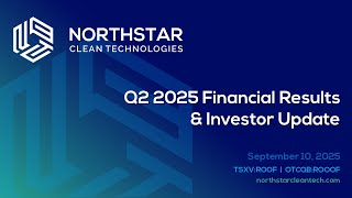 Northstar Clean Technologies Q2 2025 Financial Results & Investor Update