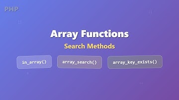 PHP Array Search Functions: in_array(), array_search(), array_key_exists()