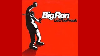 Big Ron - Let The Freak (Timo Maas Mix)