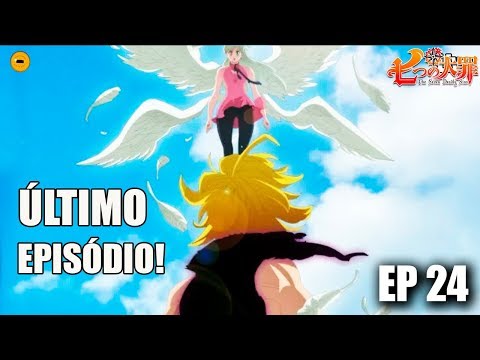 Nanatsu no Taizai 6° Temporada EP 24 FINAL DUBLADO COMPLETO 