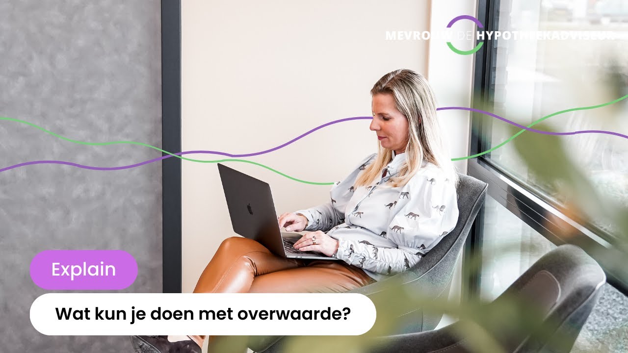 Wat kun je doen met overwaarde? | Mevrouw de Hypotheekadviseur - YouTube