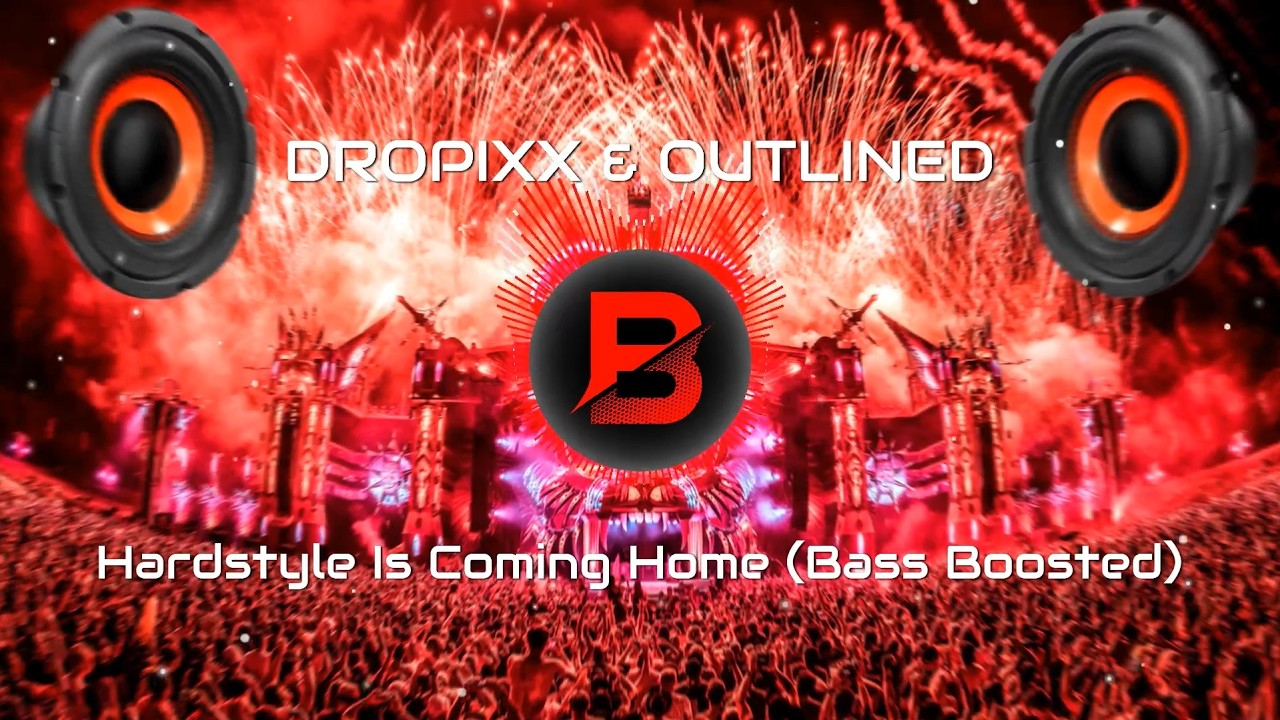 DROPIXX & OUTLINED - Hardstyle Is Coming Home (Bass Boosted)