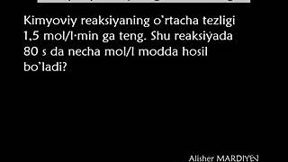 Tezlik Reaksiya tezligi. Kinetikadan masala yechishni mukammal va zamonaviy usulda o'rganing