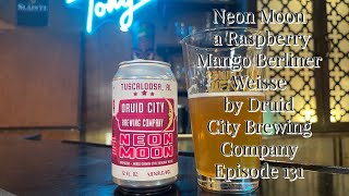 Neon Moon - a Raspberry Mango Berliner Weisse  by Druid City Brewing Company -  Episode 131