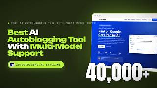 Best AI Autoblogging Tool With Multi-Model Support (Autoblogging.ai Explained)