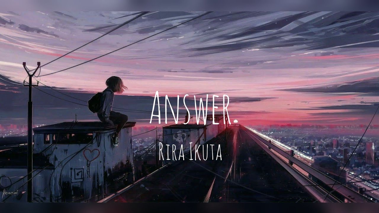Rira Ikuta - Answer مترجمة - YouTube