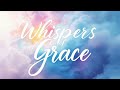 Whispers of grace ( gospel , praise &amp; worship God music song ) 