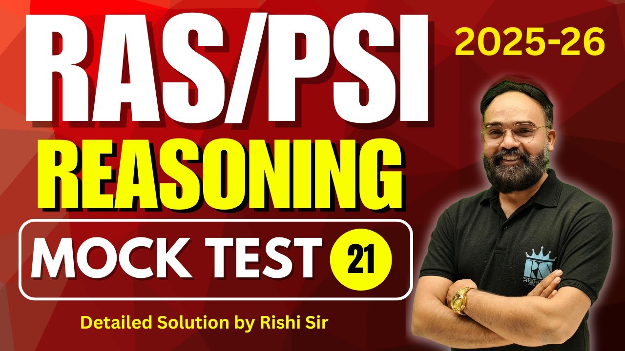 RAS/Raj. PSI 2025-26 | Maths Mock Test-21 🔥by Rishi Sir | Reasoning अब होगी आसान | Solution
