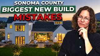 Buying New Construction in Sonoma County? 5 Things That Could Cost You Later