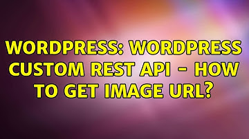 Wordpress: Wordpress Custom Rest Api - How to get Image Url?
