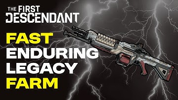 FAST ENDURING LEGACY FARM! Best methods to farm each part | The First Descendant