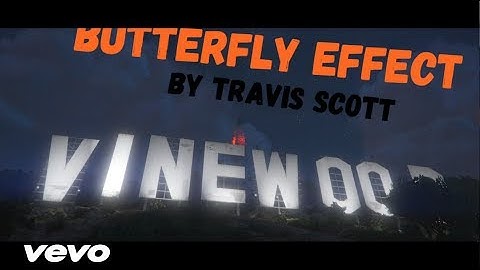 Travis Scott - Butterfly Effect (MUSIC VIDEO)