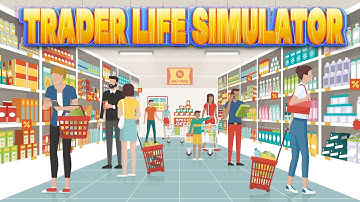 TRADER LIFE SIMULATOR - КОРОЧЕ, Я ОТКРЫЛА СВОЙ МАГАЗИН!#1