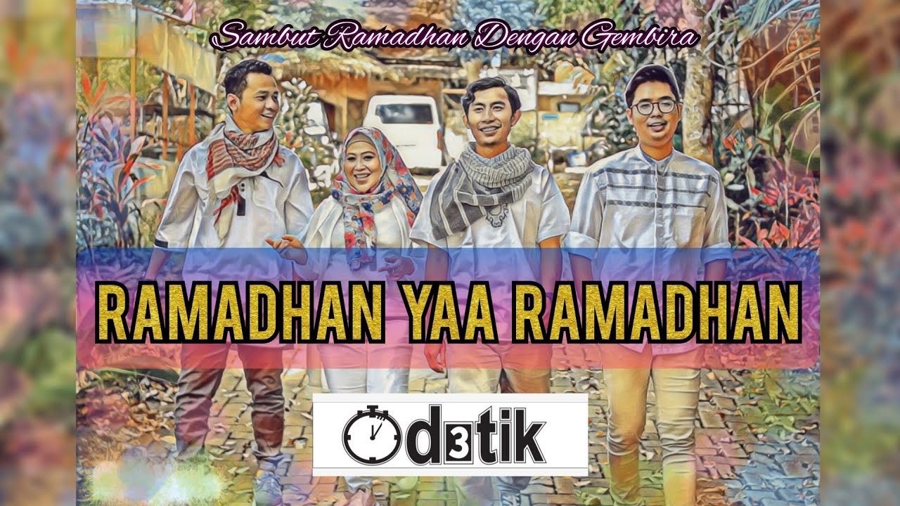 "D3TIK BAND - RAMADHAN YAA RAMADHAN" (OFFICIAL VIDEO) 