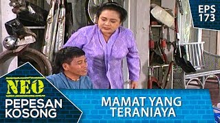 Mamat Di Aniaya Oleh Ibunya  - Neo Pepesan Kosong Eps 173