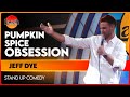 Pumpkin Spice Obsession | Jeff Dye | The Laugh Factory | Stand Up Comedy