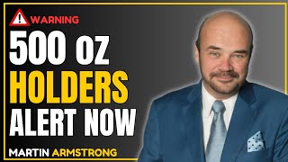 MARTIN ARMSTRONG WARNS: WHY 500OZ SILVER HOLDERS ARE IN A MUCH STRONGER POSITION NOW | SILVER PRICE.