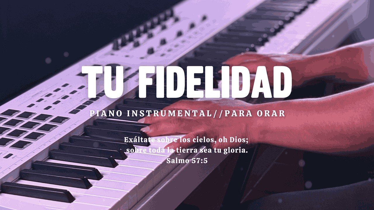 10 HORAS DE MUSICA INSTRUMENTAL PARA ORAR - PIANO DE ADORACION - FONDO MUSICAL
