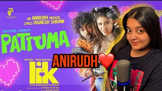 Pattuma Video Song Reaction | Love Insurance Kompany| Pradeep Ranganthan | Anirudh 