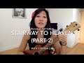 Stairway to Heaven Part 2 // Ukulele Tutorial