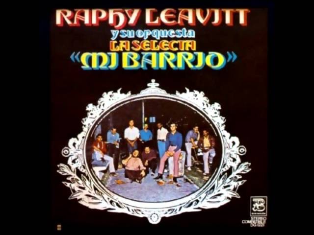 Raphy Leavitt -  Mi Barrio