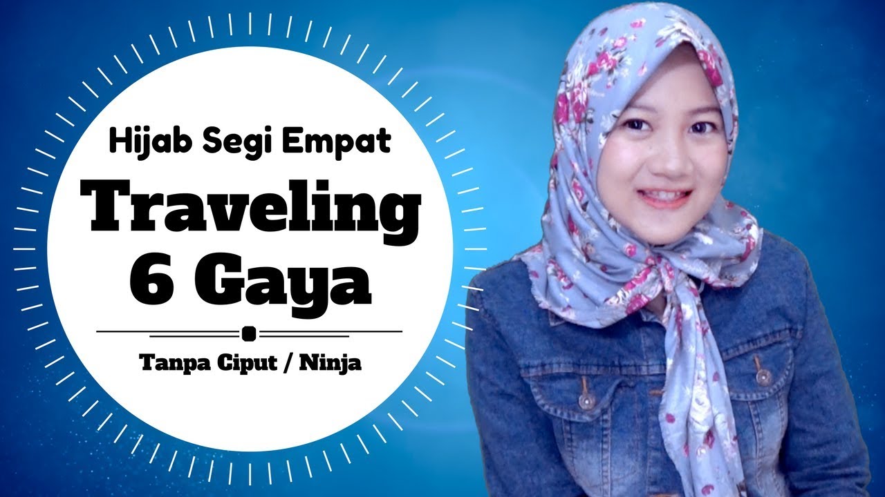 6 Gaya Hijab Segi Empat Untuk TRAVELING Mudah Untuk Copot Pasang