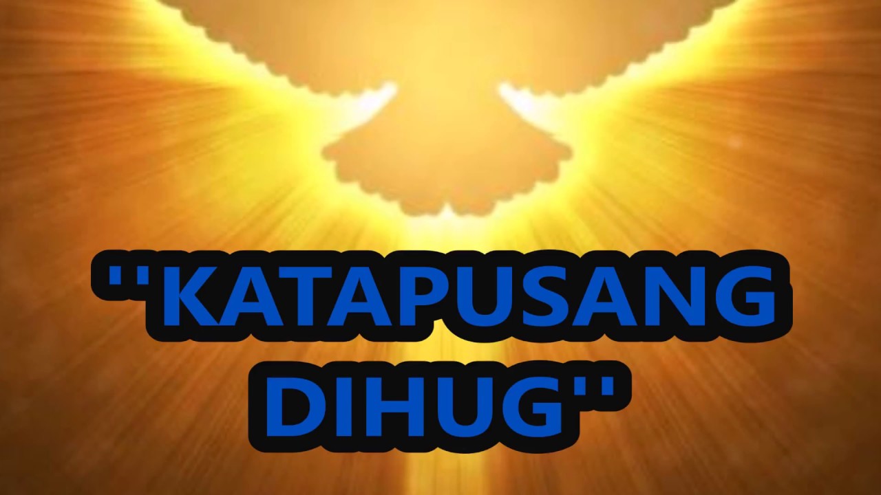 KATAPUSANG DIHUG with lyrics(Cebuano Worship Songs)