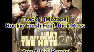 01. Rockie Fresh Feat. Rick Ross -- You A Lie (Remix)