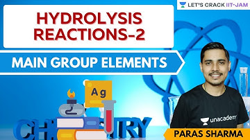 Main group Elements: Hydrolysis Reactions-2 | Let