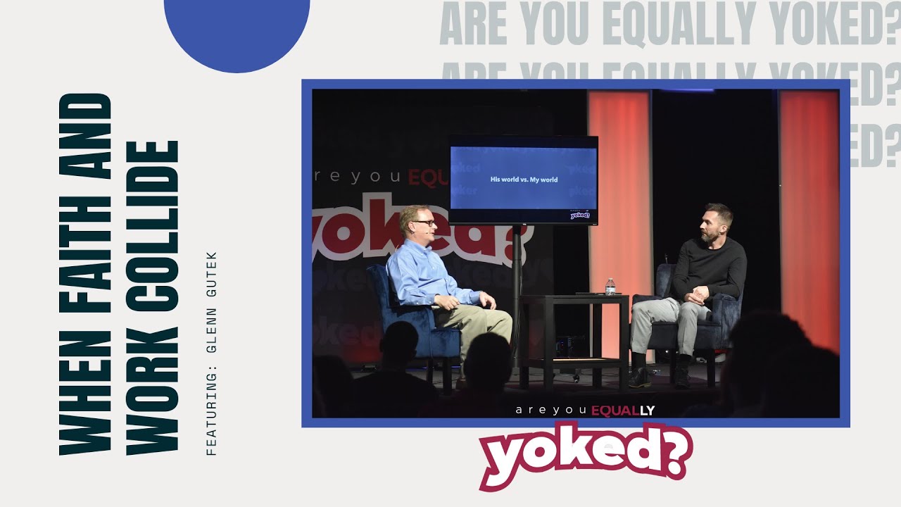 When Faith and Work Collide ft. Glenn Gutek Are you Equally Yoked