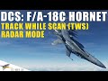 DCS: F/A-18C Hornet – Track While Scan (TWS) Radar Mode