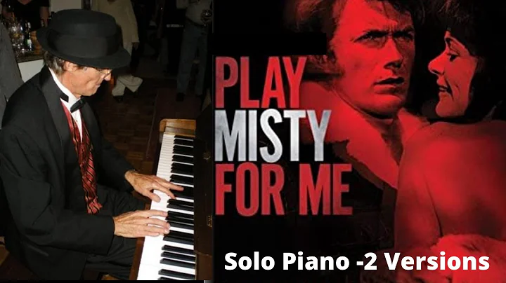 "PLAY MISTY FOR ME":  Solo Piano - 2 Versions w/ l...