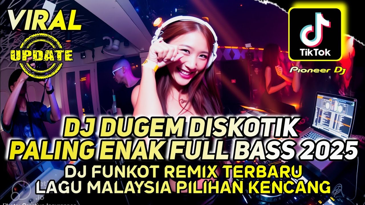 DJ DUGEM DISKOTIK PALING ENAK FULL BASS 2025 - DJ FUNKOT REMIX TERBARU PILIHAN PALING GACOR