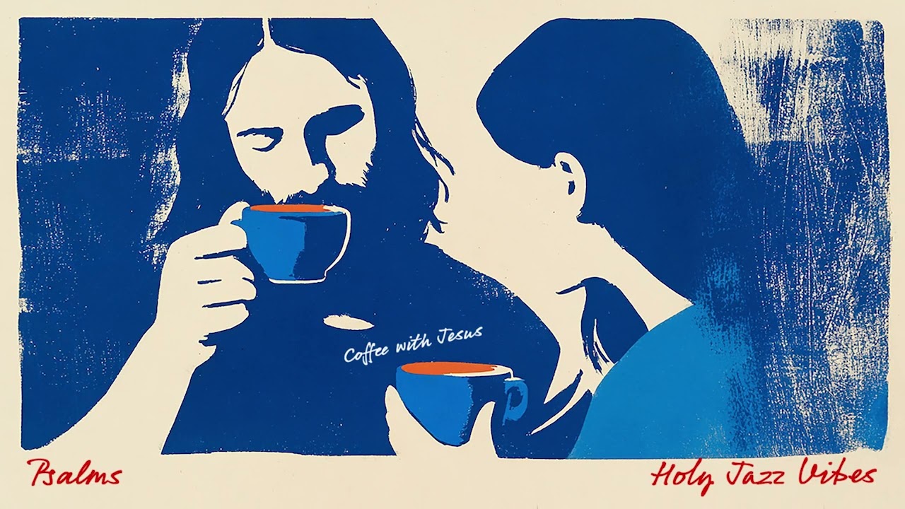 Coffee With Jesus | 일할 때 듣는 시편 성경말씀 재즈 (Psalm)