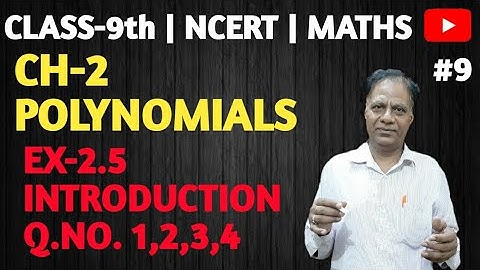 Polynomials | Class 9 Maths NCERT Chapter 2 Exercise 2.5 INTRODUCTION
