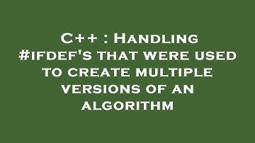 C++ : Handling #ifdef
