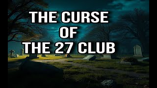 The Curse of the 27 Club #curse