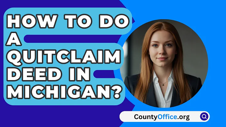 How To Do A Quitclaim Deed In Michigan? - CountyOffice.org