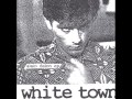 White Town - Hair Like Alain Delon