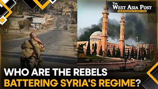 Who Are The Rebels Battering Syria's Regime | The West Asia Post LIVE | WION LIVE
