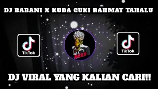 DJ BABANI X KUDA CUKI RAHMAT TAHALU VIRAL TIK TOK TERBARU 2023