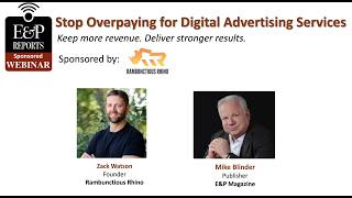 Stop overpaying for digital advertising services. An E&P Sponsored Webinar.
