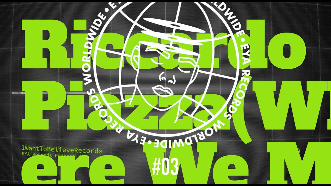 Riccardo Piazza (Where We Met) - EYA Records Podcast 03