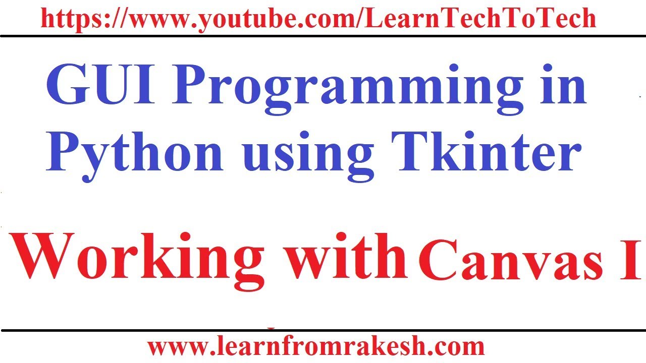 GUI Programming in Python Using Tkinter #3: Working with Canvas - YouTube