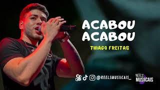 Thiago Freitas - ACABOU ACABOU